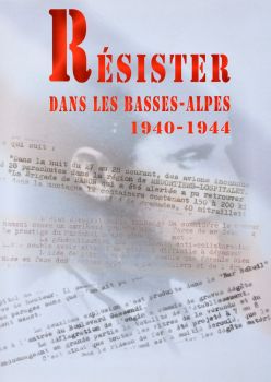 Pochette pédagogique - Résister dans les Basses-Alpes, 1940-1944