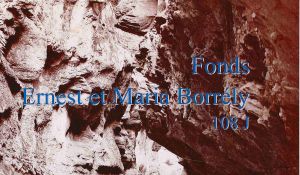 Fonds Ernest et Maria Borrely