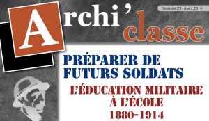 14-18 (préparer de futurs soldats : l'éducation militaire à l'école 1880-1914)