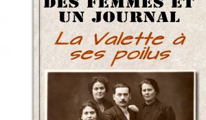 Archi'classes - Des femmes et un journal, La Valette à ses poilus