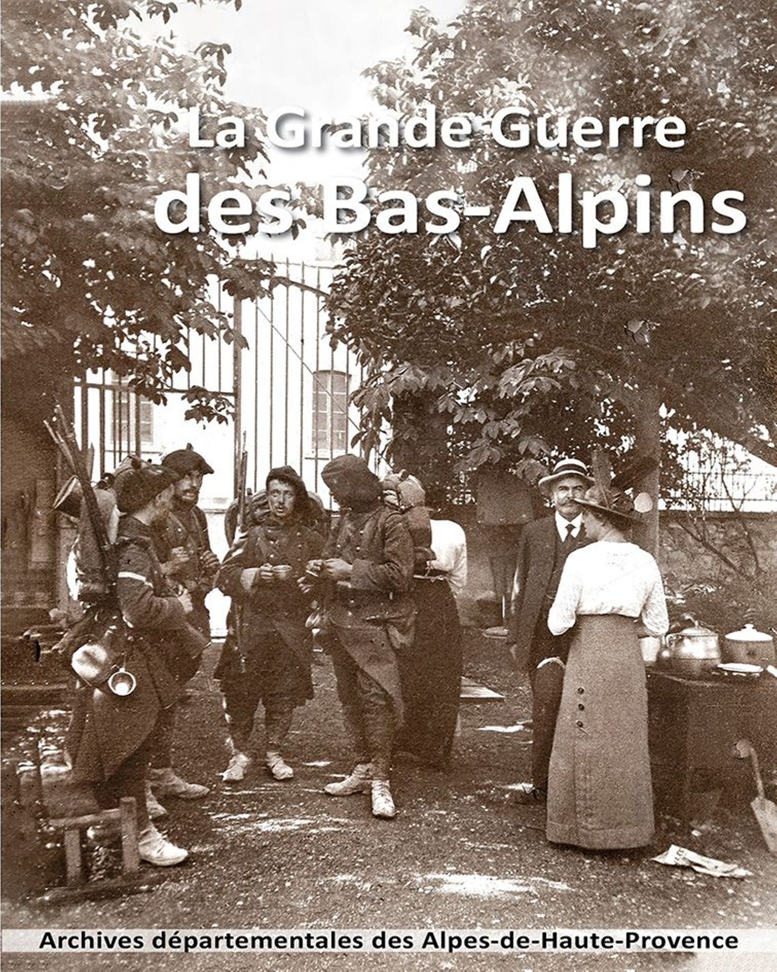 La Grande Guerre des Bas-Alpins