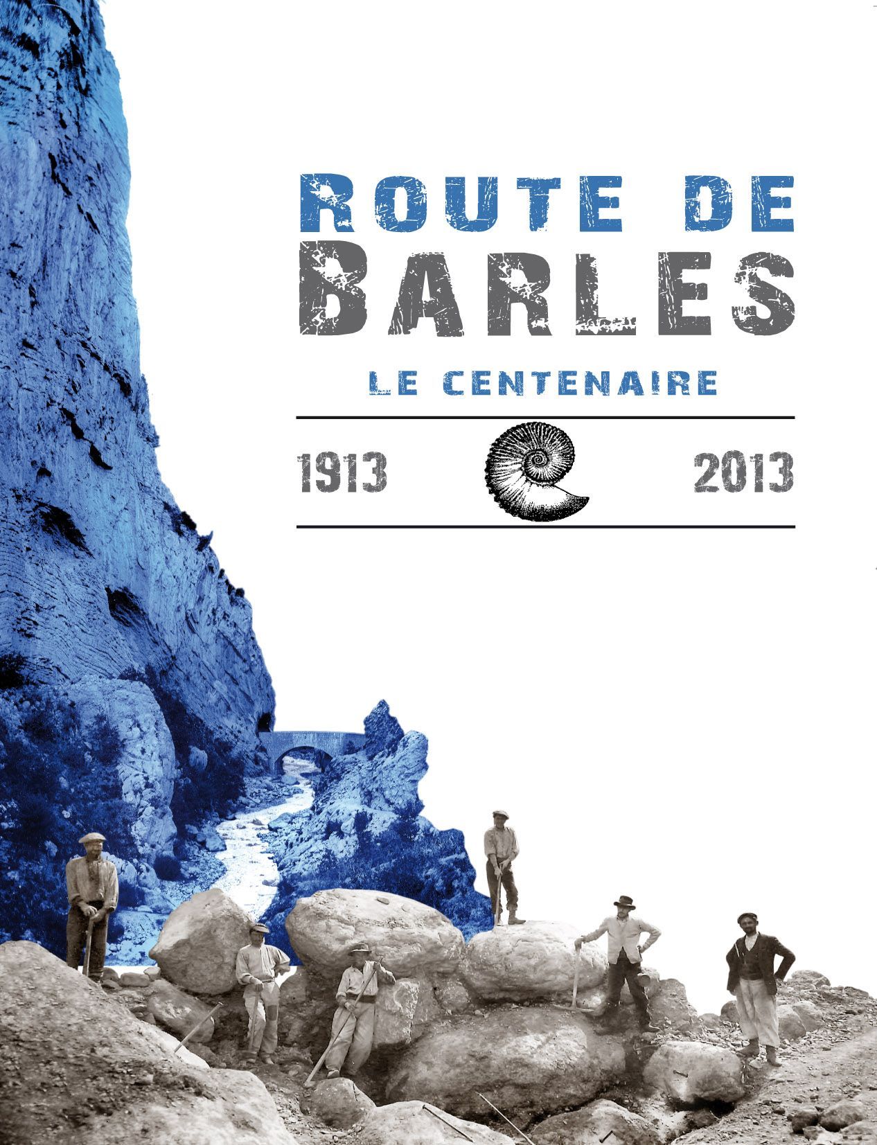 La route de Barles, le centenaire (1913-2013)