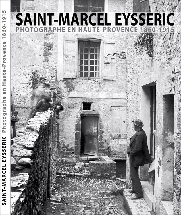 Saint-Marcel Eysseric, photographe en haute Provence, 1860-1915