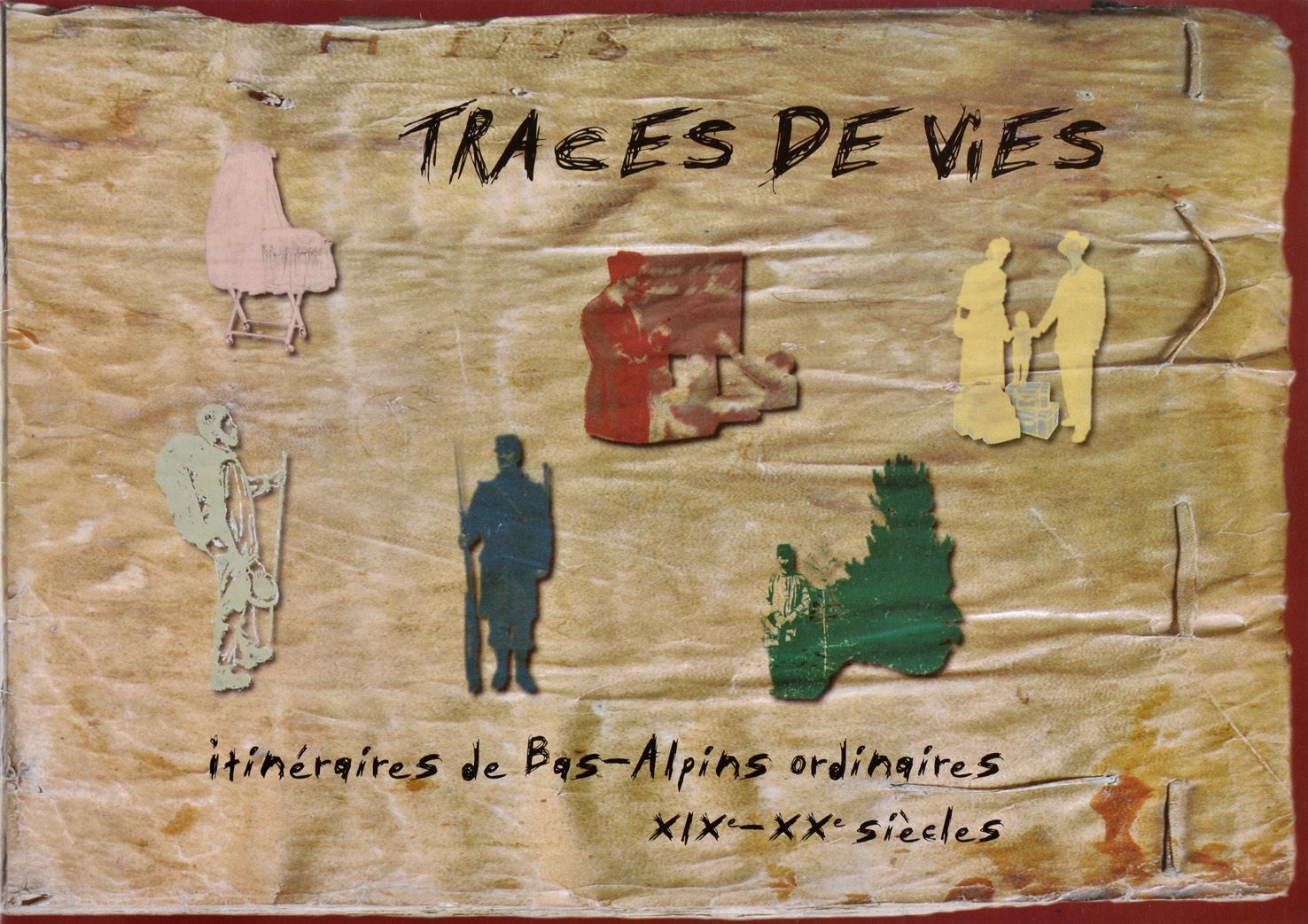 Traces de vies. Itinéraires de Bas-Alpins ordinaires, XIXe-XXe siècles