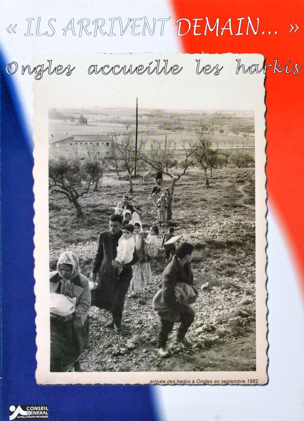 " Ils arrivent demain ". Ongles accueille les Harkis